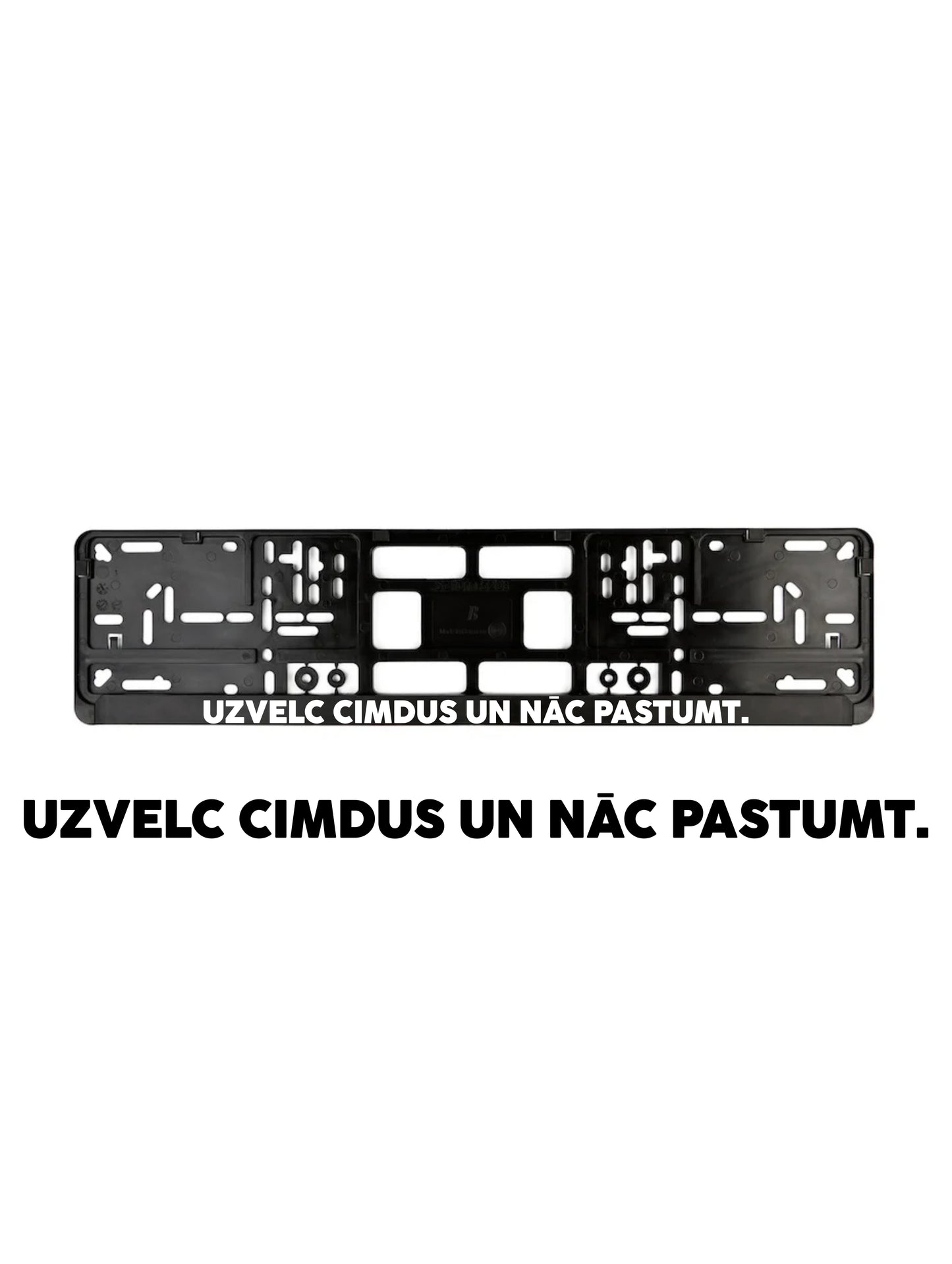 ''Nāc pastumt'' - European License Plate Frame