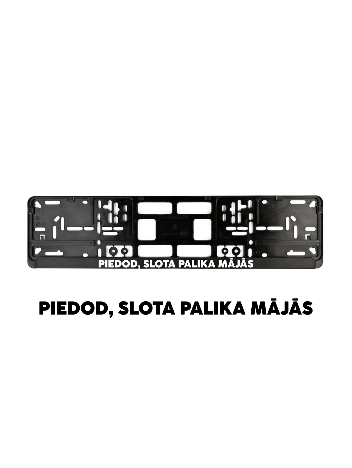 ''Slota palika mājās'' - European License Plate Frame