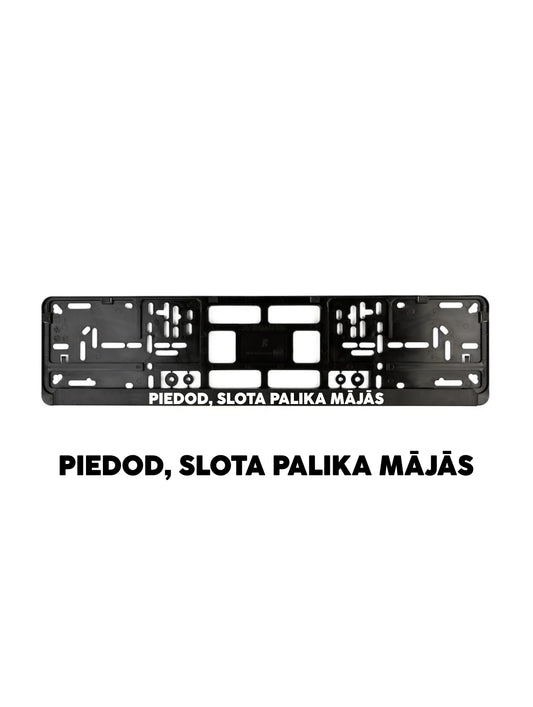 ''Slota palika mājās'' - European License Plate Frame