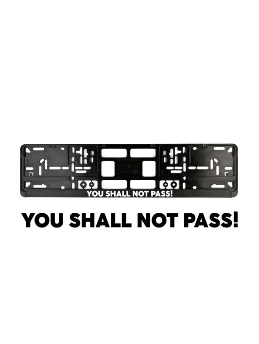 ''You Shall not Pass'' - European License Plate Frame