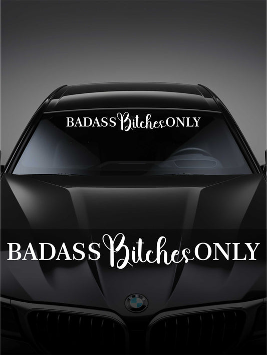 ''Badass Bitches Only'' - Plotted Vinyl Banner Decal