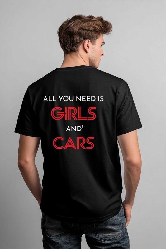 ''All you need is Girls N' Cars'' Cotton T-Shirt