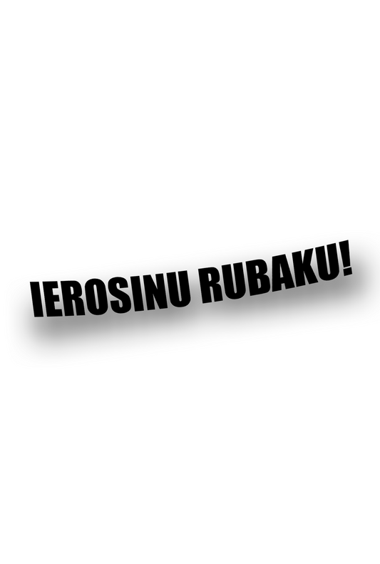 ''Ierosinu rubaku!'' - Plotted Vinyl Sticker