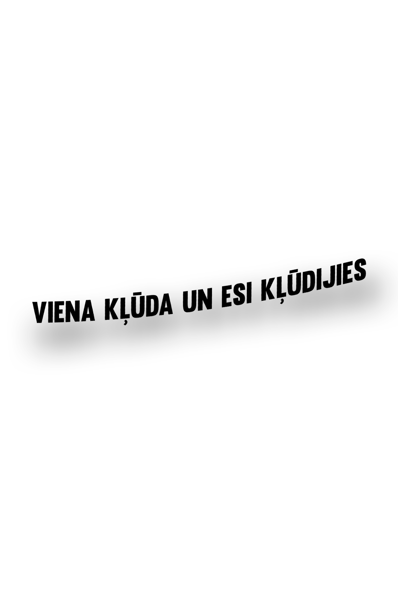 ''Viena kļūda un esi kļūdijies'' - Plotted Vinyl Sticker