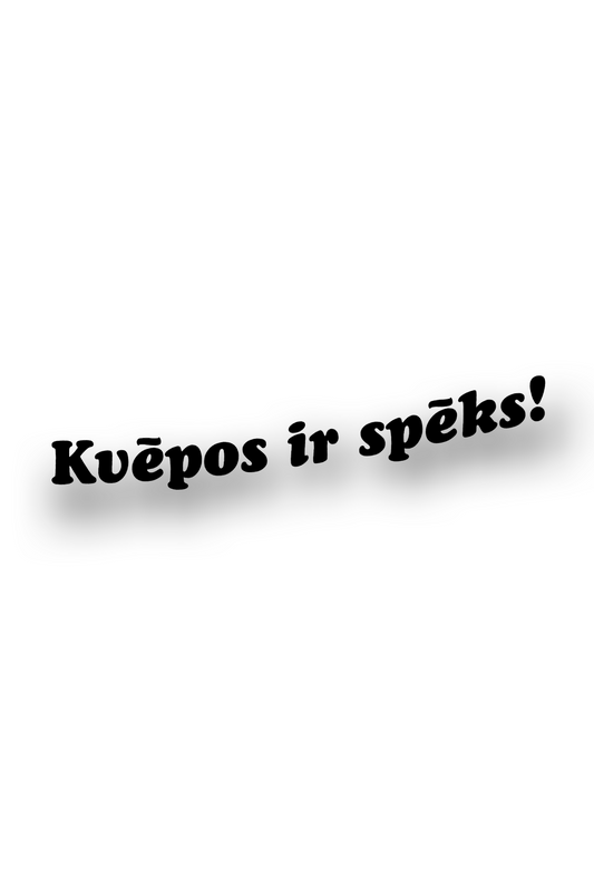 ''Kvēpos ir spēks!'' - Plotted Vinyl Sticker