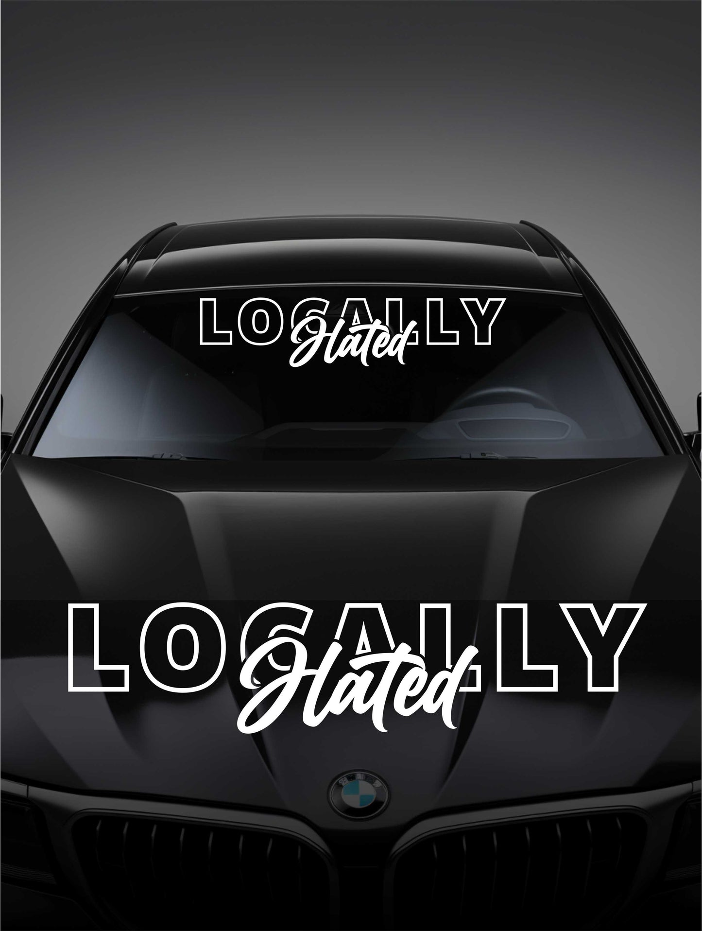 ''Locally Hated'' - Plotted Vinyl Banner Decal