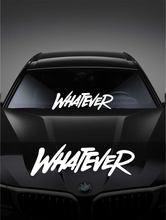 ''Whatever'' - Plotted Vinyl Banner Decal