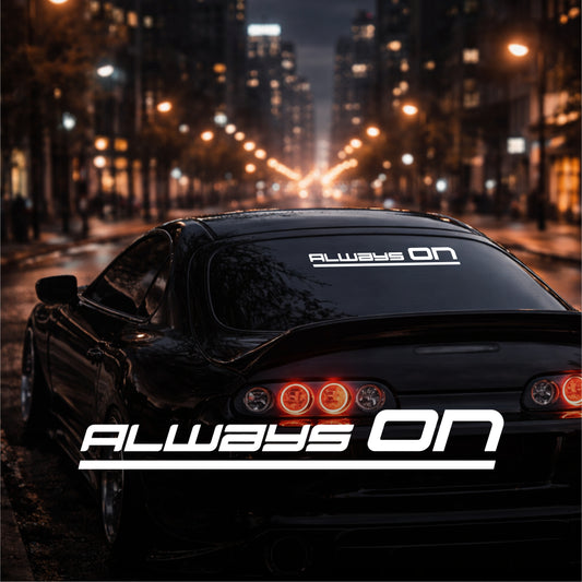 ALWAYS ON - Plotted Vinyl Banner Decal