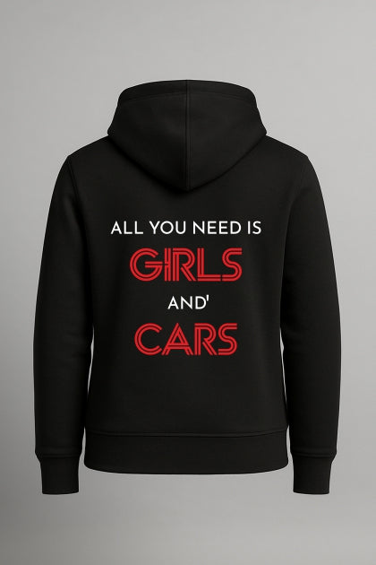 All you need is Girls N' Cars - Hoodie