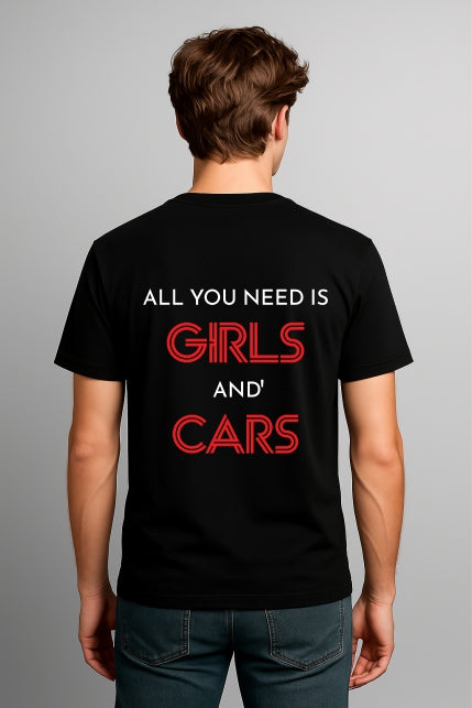 All you need is Girls N' Cars Cotton T-Shirt