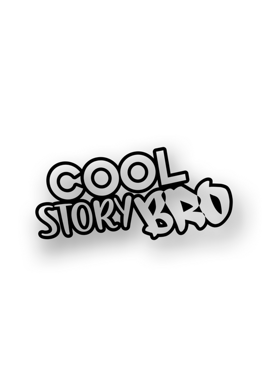 ''Cool Story Bro'' - Plotted Vinyl Sticker