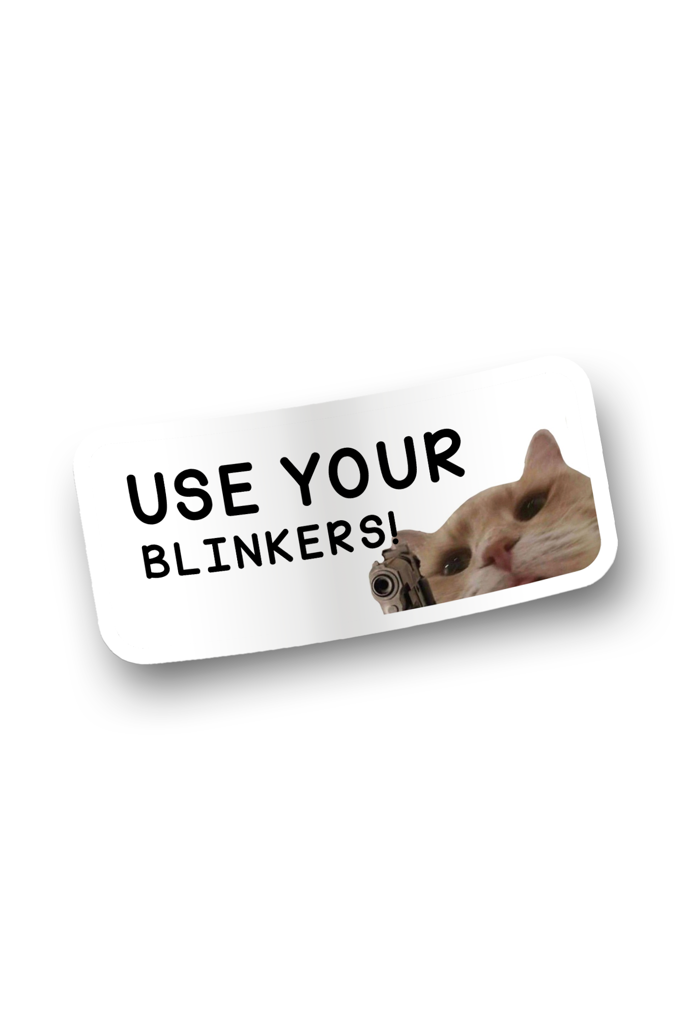 ''Use Your Blinkers'' Vinyl Sticker