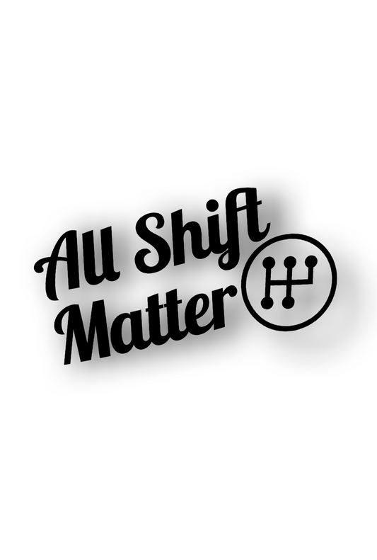 ''All Shift Matter'' - Plotted Vinyl Sticker