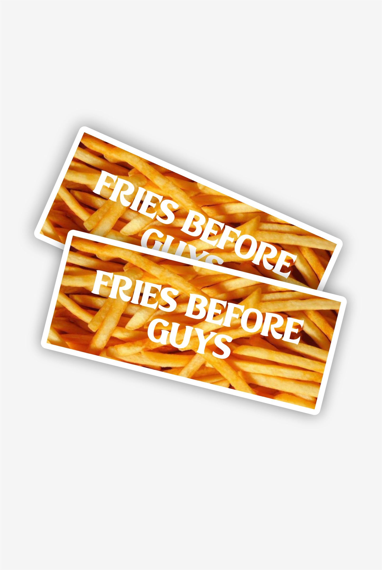 ''Fries Before Guys'' Vinyl Sticker